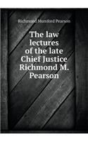 The Law Lectures of the Late Chief Justice Richmond M. Pearson