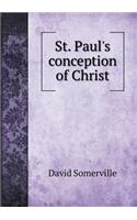 St. Paul's conception of Christ