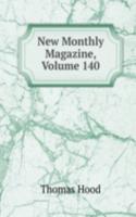 New Monthly Magazine, Volume 140