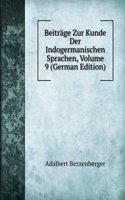Beitrage Zur Kunde Der Indogermanischen Sprachen, Volume 9 (German Edition)