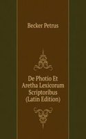 De Photio Et Aretha Lexicorum Scriptoribus (Latin Edition)