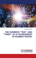 Numbers "Two" and "Three" as a Foundament in Number Theory