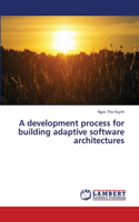 development process for building adaptive software architectures