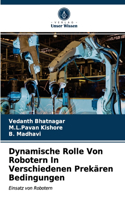 Dynamische Rolle Von Robotern In Verschiedenen Prekären Bedingungen
