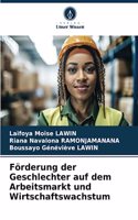 Förderung der Geschlechter auf dem Arbeitsmarkt und Wirtschaftswachstum