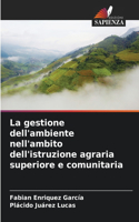 gestione dell'ambiente nell'ambito dell'istruzione agraria superiore e comunitaria