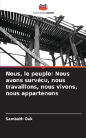 Nous, le peuple: Nous avons survécu, nous travaillons, nous vivons, nous appartenons