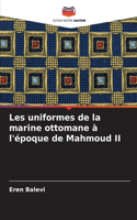 Les uniformes de la marine ottomane à l'époque de Mahmoud II