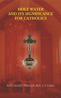 Holy Water and Its Significance For Catholics