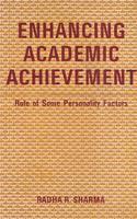 Enhancing Academic Achievement : A Role of Some Personality Factors