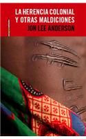La herencia colonial y otras maldiciones / The colonial heritage and other curses