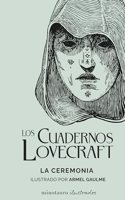 Los Cuadernos Lovecraft no 05 La Ceremonia: La ceremonia