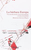 La barbara Europa: Una mirad desde el postcolonialismo y la decolonialidad (MAPAS) (Spanish Edition)