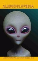 ALIENCICLOPEDIA. LOS EXTRATERRESTRES MAS MEMORABLES DEL CINE