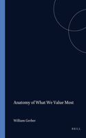 Anatomy of What We Value Most