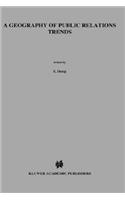A Geography of Public Relations Trends: Selected Proceedings of the 10th Public Relations World Congress “Between People and Power”, Amsterdam 3 – 7 June 1985