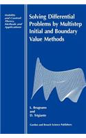 Solving Differential Equations by Multistep Initial and Boundary Value Methods