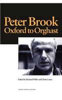 Peter Brook: Oxford to Orghast