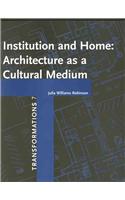 Institution & Home: Architecture as a Cultural Medium