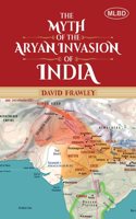 The Myth of the Aryan Invasion of India