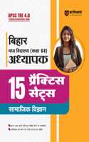 Arihant BPSC TRE 4.0 Bihar Madhya Vidhyalaya (Kaksha 6-8) Adhyapak 15 Practice Sets for Samajik Vigyan | BPSC TRE Practice Book Based on the latest Exam Pattern