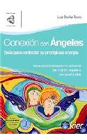 Conexion Con Angeles: Guia Para Contactar Su Prodigiosa Energia(Spanish)