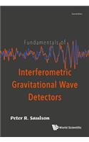 Fundamentals Of Interferometric Gravitational Wave Detectors