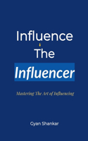 Influence the Influencer
