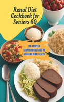 Renal Diet Cookbook for Seniors 60