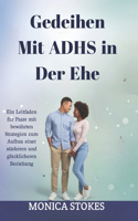 Gedeihen mit ADHS in der Ehe: Ein Leitfaden für Paare mit bewährten Strategien zum Aufbau einer stärkeren und glücklicheren Beziehung