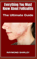 Everything You Must Know About Folliculitis