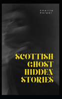 Scottish Ghost Hidden Stories