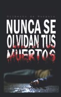 Nunca Se Olvidan Tus Muertos