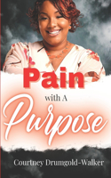 Pain With A Purpose