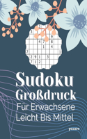 Sudoku Großdruck Für Erwachsene Leicht Bis Mittel: Denksport Spiele Rätselbuch