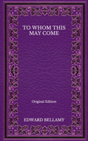 To Whom This May Come - Original Edition