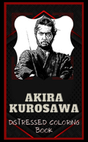 Akira Kurosawa Distressed Coloring Book: Artistic Adult Coloring Book