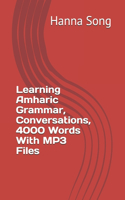 Learning Amharic Grammar, Conversations, 4000 Words With MP3 Files