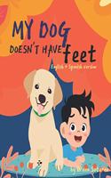 My dog doesn't have feet: English + Spanish version