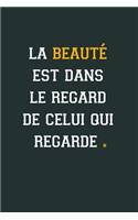 La beauté est dans le regard