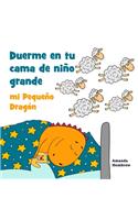 Duerme en Tu Cama de Niño Grande, mi Pequeño Dragón