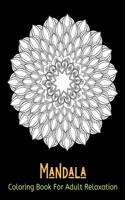 Mandala Coloring Book For Adult Relaxation