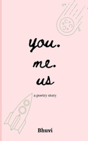 You. Me. Us: a poetry story