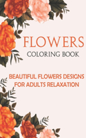 Flowers Coloring Book: An Adult Coloring Book with 40 Relaxing Images of Flowers for Stress-Relief, Relaxation and Meditation