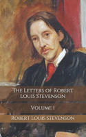 The Letters of Robert Louis Stevenson: Volume 1