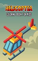 Helicopter Coloring Book for Kids: Unique Air Force - Fire Fighter - Military Coloring Activity Book for Beginner, Toddler, Preschooler & Kids - Ages 4-8