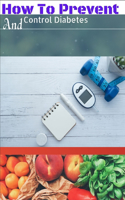 How To Prevent And Control Diabetes