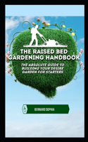 The Raised Bed Gardening Handbook