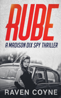Rube: A Madison Dix Spy Thrill(6 Madison Dix Spy Thriller)