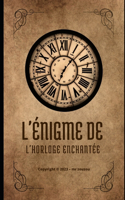 L'Énigme de l'Horloge Enchantée